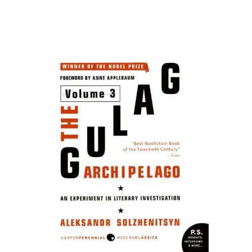 The Gulag Archipelago [Volume 3]: An Experiment in Literary Investigation