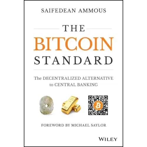 The Bitcoin Standard: The Decentralized Alternative to Central Banking