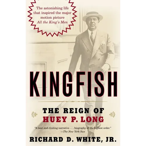 Kingfish: The Reign of Huey P. Long