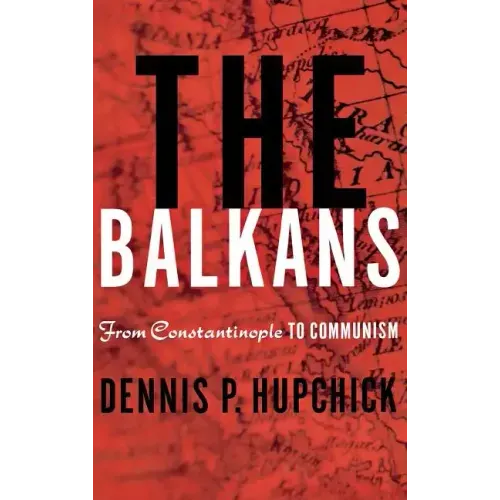 The Balkans: From Constantinople to Communism