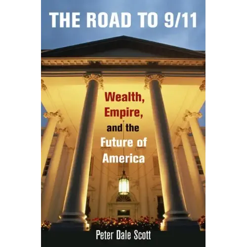 The Road to 9/11: Wealth, Empire, and the Future of America