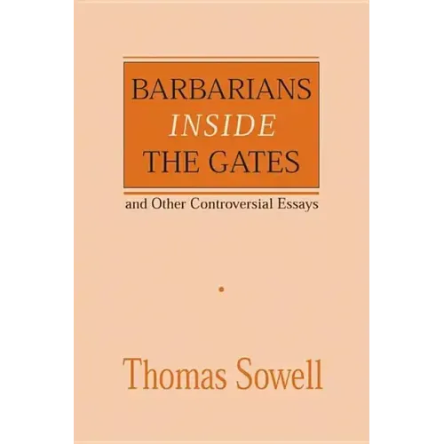 Barbarians Inside the Gates and Other Controversial Essays