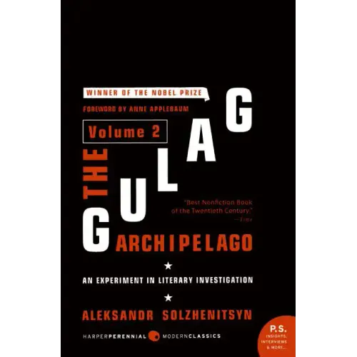 The Gulag Archipelago [Volume 2]: An Experiment in Literary Investigation