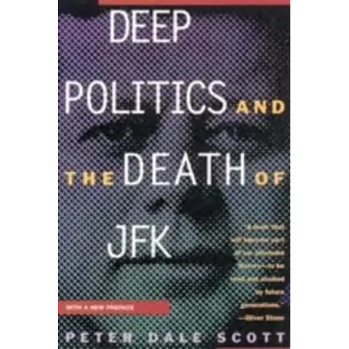 Deep Politics and the Death of JFK