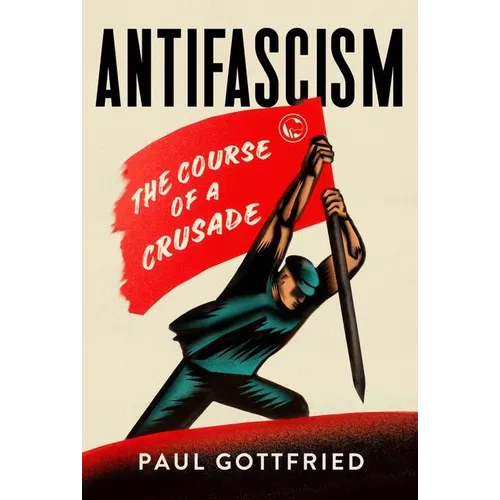 Antifascism: The Course of a Crusade