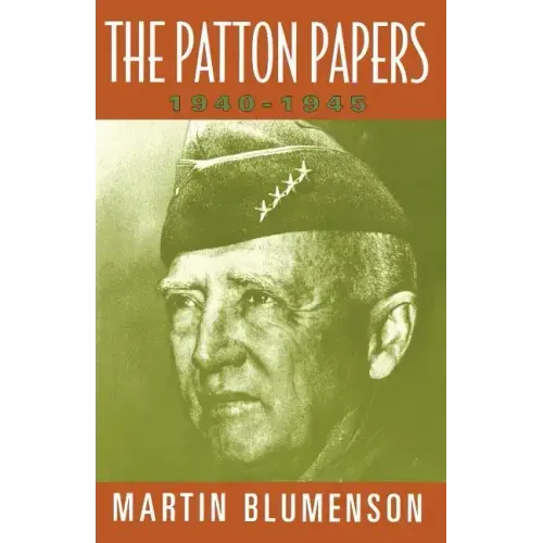 The Patton Papers: 1940-1945
