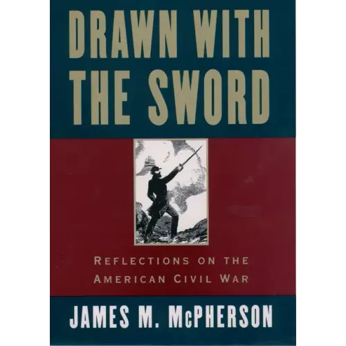 Drawn with the Sword: Reflections on the American Civil War