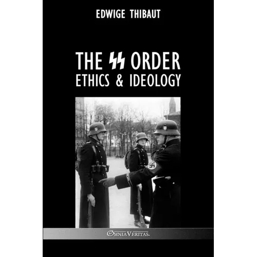 The SS Order: Ethics & Ideology