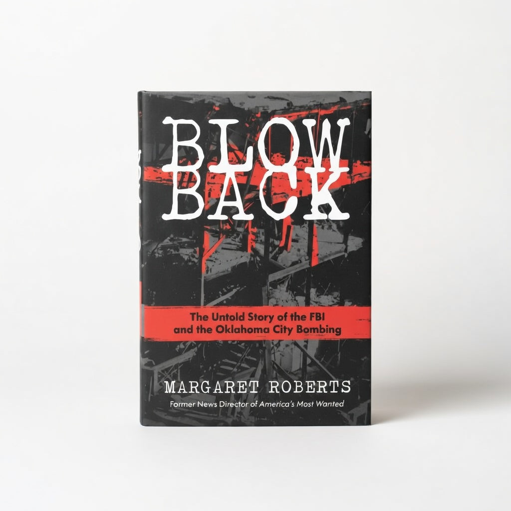 Blowback: The Untold Story of the FBI and the Oklahoma City Bombing - Hardcover