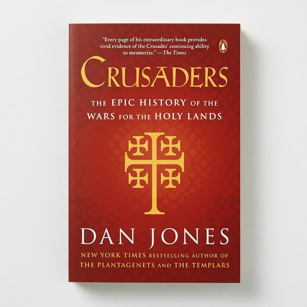 Crusaders: The Epic History of the Wars for the Holy Lands - Paperback