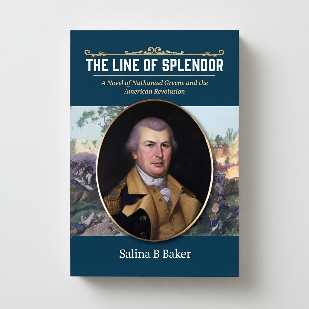 The Line of Splendor: A Novel of Nathanael Greene and the American Revolution - Paperback
