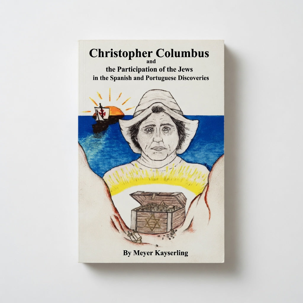 Christopher Columbus and the Participation of the Jews in the Spanish and Portuguese Discoveries - Paperback