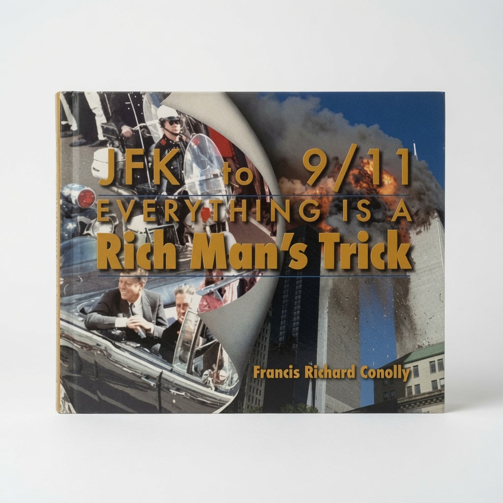 JFK to 911 Everything Is a Rich Man's Trick - Paperback