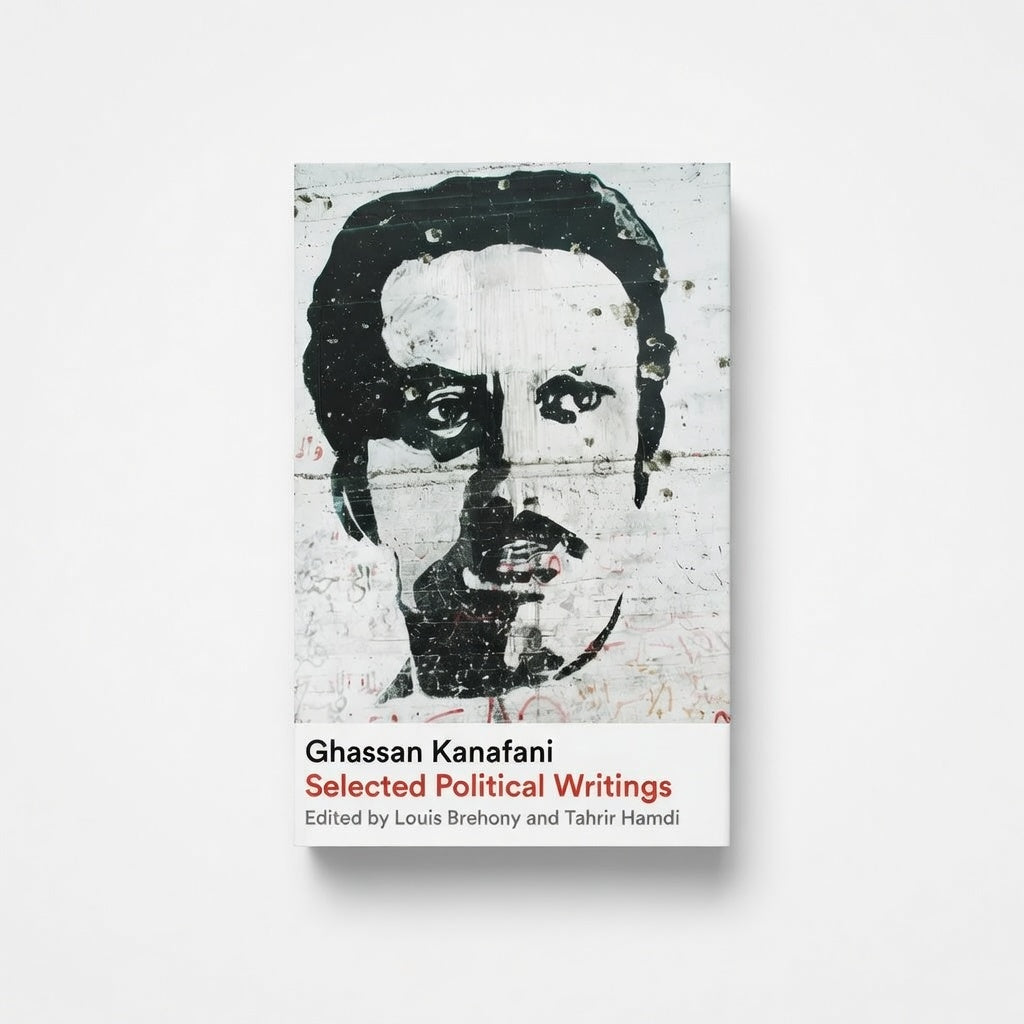 Ghassan Kanafani: Selected Political Writings - Paperback
