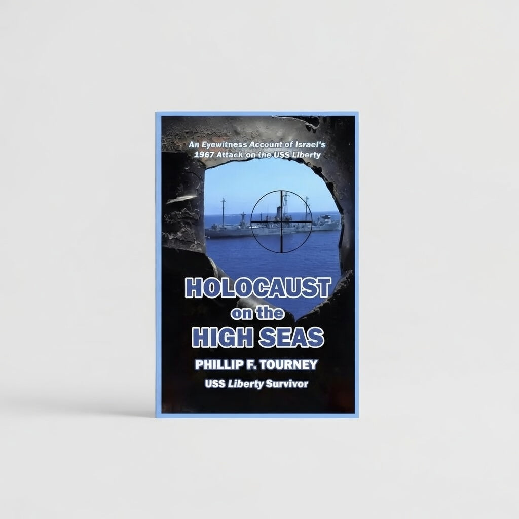 HOLOCAUST on the HIGH SEAS: An Eyewitness Account of Israel's 1967 Attack on the USS Liberty - Paperback