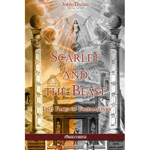 Scarlet and the Beast II: Two Faces of Freemasonry