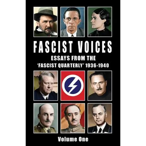 Fascist Voices: Essays from the 'Fascist Quarterly' 1936-1940 - Vol 1